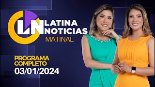 LATINA EN VIVO EDICIÓN MATINAL  MIÉRCOLES 03 DE ENERO 2024 [upl. by Ottilie]