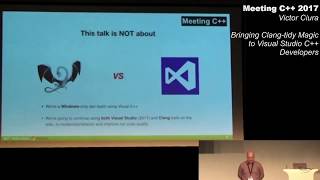 Bringing clangtidy magic to Visual Studio C Developers  Victor Ciura  Meeting C 2017 [upl. by Eldora]