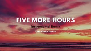 Five More Hours Instrumental Remix  Deorro [upl. by Yanad]