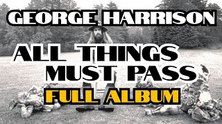 George Harrison  All Things Must Pass 1970 Full Album [upl. by Kola]