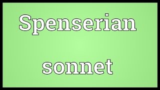 Spenserian sonnet Meaning [upl. by Sarge]