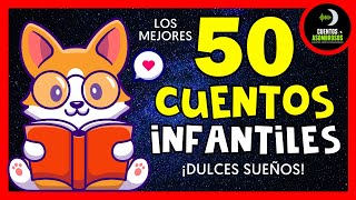 Los Mejores 50 Cuentos Infantiles Para Dormir Niños Mix 14 Historias con Valores y Moralejas [upl. by Eilrahs608]