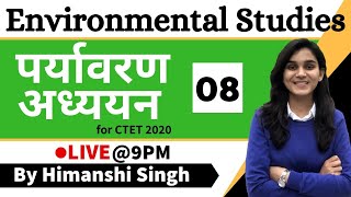 Target CTET2020  Environmental Studies EVS by Himanshi Singh  Class08 [upl. by Curr293]