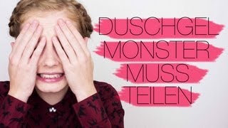 DUSCHGELMONSTER MUSS TEILEN [upl. by Frager]