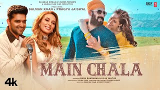 Main Chala Video Guru Randhawa Iulia Vantur Salman K Pragya J Shabbir Shabina DirectorGifty [upl. by Nolyarg]