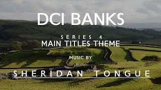 Main Titles Theme  Series 4 2015  DCI Banks  Music by Sheridan Tongue [upl. by Gonroff]