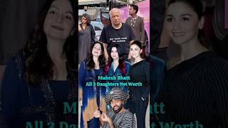 Mahesh Bhatt All Three Daughters Net Worth bollywood maheshbhatt aliabhatt poojabhatt [upl. by Dranreb705]