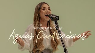 GABRIELA ROCHA  ÁGUAS PURIFICADORAS CLIPE OFICIAL [upl. by Korenblat382]