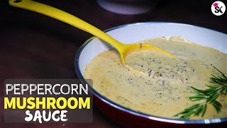 Peppercorn Mushroom Sauce for Steak  Creamy amp Delicious Gravy Recipe [upl. by Netsruk139]