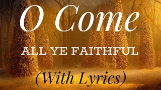 O Come All Ye Faithful with lyrics  BEAUTIFUL Christmas carol  hymn [upl. by Maddeu]