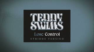 Teddy Swims  Lose Control Strings Version Official Lyric Video [upl. by Hadihahs]