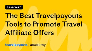 The Best Travelpayouts Tools to Promote Travel Affiliate Offers [upl. by Nywrad]