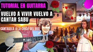 CÓMO TOCAR en la GUITARRA VUELVO A VIVIR VUELVO A CANTAR  SABU《》TUTORIAL en GUITARRA en MINUTOS [upl. by Aran]