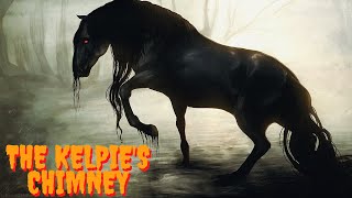 The Legend of the Kelpies Chimney [upl. by Idelson123]