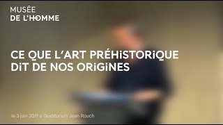 Ce que lart préhistorique dit de nos origines [upl. by Nate]