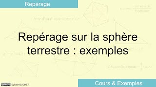 Repérage sur la sphère terrestre  Exemples [upl. by Elinor841]