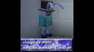 change da world my final message Goodbye [upl. by Yadahs206]