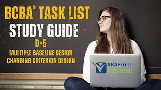 Multiple Baseline and Changing Criterion Designs  BCBA® Task List Study Guide D5  ABA Exam Review [upl. by Ambie]