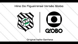 hino do Figueirense Versão Globo original kaike Santana [upl. by Bronwen940]