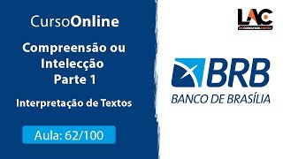 BRB 2019  Compreensão ou Intelecção  Parte 1  Interpretação de Textos  62100 [upl. by Natanoj]