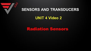 Sensors and transducers Module4 Video 2 Radiation Sensors [upl. by Notsur]