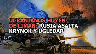 Militantes ucranianos huyen de Liman el ejército ruso asalta Krynok Novomikhailovka y Ugledar [upl. by Diandra]