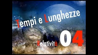 Teoria della Relatività04  Dilatazione dei Tempi e Contrazione delle Lunghezze  CURIUSS [upl. by Teilo705]