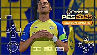 EFOOTBALL PES 2025 PPSSPP ISO ANDROID  FULL TRANSFERS UPDATE 202425 CAMERA PS5 BEST GRAPHICS [upl. by Aronid]