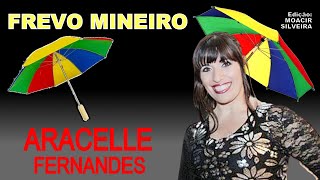 FREVO MINEIRO com ARACELLI edição MOACIR SILVEIRA [upl. by Acimak]