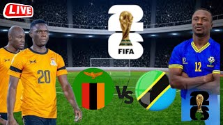 🚨LIVE ZAMBIA VS 1 TANZANIA MICHUANO YA KUFUZU KOMBE LA DUNIA MWAKA 2026  KIVUMBI LEO [upl. by Sontich]