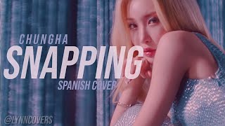 CHUNGHA SNAPPING ❚ Cover en español 【LYNN COVERS】 [upl. by Marigold]