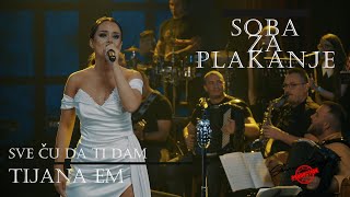 Tijana eM  Sve ću da ti dam  LIVE Soba za plakanje 2023 [upl. by Idnerb]