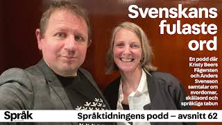 Svenskans fulaste ord – Språktidningens podd avsnitt 62 [upl. by End]