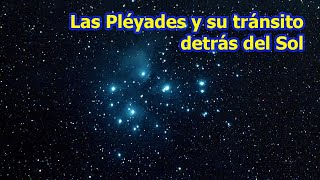 Las Pléyades y su tránsito detrás del Sol [upl. by Loggins]