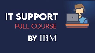 IBM IT Support  Complete Course  IT Support Technician  Full Course [upl. by Catherine]