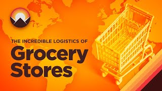 The Incredible Logistics of Grocery Stores [upl. by Dowd]