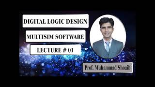 Multisim Lecture 1  Introduction to Digital Circuits [upl. by Arenahs]