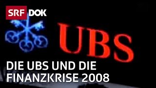 Der Fall UBS – Wie die Bank in den Strudel der Finanzkrise geriet  Doku  SRF Dok [upl. by Amilb]