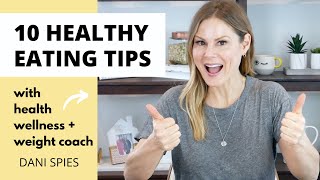 10 HEALTHY EATING TIPS  how to get started [upl. by Leaj]