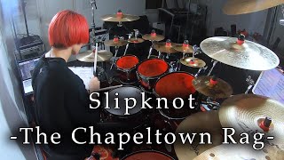 Slipknot  quotThe Chapeltown Ragquot Drum Cover [upl. by Strander]