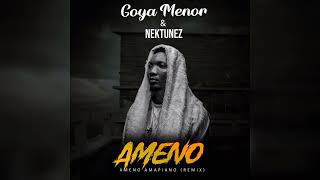 Goya Menor amp Nektunez  Ameno Amapiano Remix Official Audio [upl. by Aima]