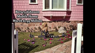 Betsey Johnson Mobile Home Worth 195 Million [upl. by Lenny]