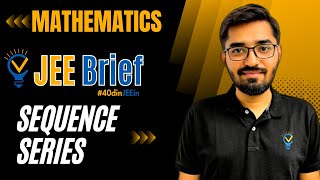 JEE Brief Sequence and Series Class 11 JEE One Shot Mathematics JEE Main and Advanced Nishant Vora [upl. by Morvin654]