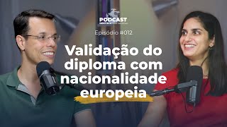 E012 Validação do diploma de odontologia para quem tem nacionalidade europeia 🇪🇺 [upl. by Atinor]