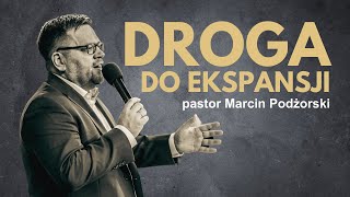 Droga do ekspansji cz 2  Nabożeństwo Niedzielne 28042024  pastor Marcin Podżorski [upl. by Adamo]