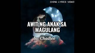 Awit Ng Anak Sa Magulang Lyrics ByChadlee [upl. by Goodhen40]