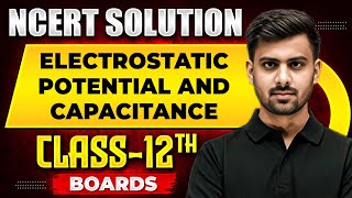 ELECTROSTATIC POTENTIAL AND CAPACITANCE  NCERT Solutions  Physics Chapter 02  Class 12th Boards [upl. by Ochs]