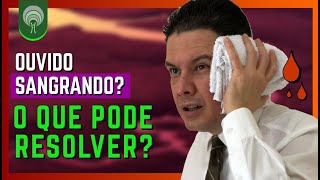 OUVIDO SANGRANDO OQUE PODE SER O QUE FAZER [upl. by Elene]