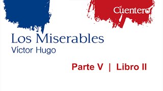 AUDIOLIBRO Los Miserables Parte 5 Libro 2 [upl. by Neehsar]