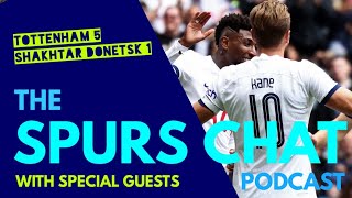 THE SPURS CHAT PODCAST Tottenham 51 Shakhtar Donetsk Kane Scores FOUR Scarlett on the Scoresheet [upl. by Lello]